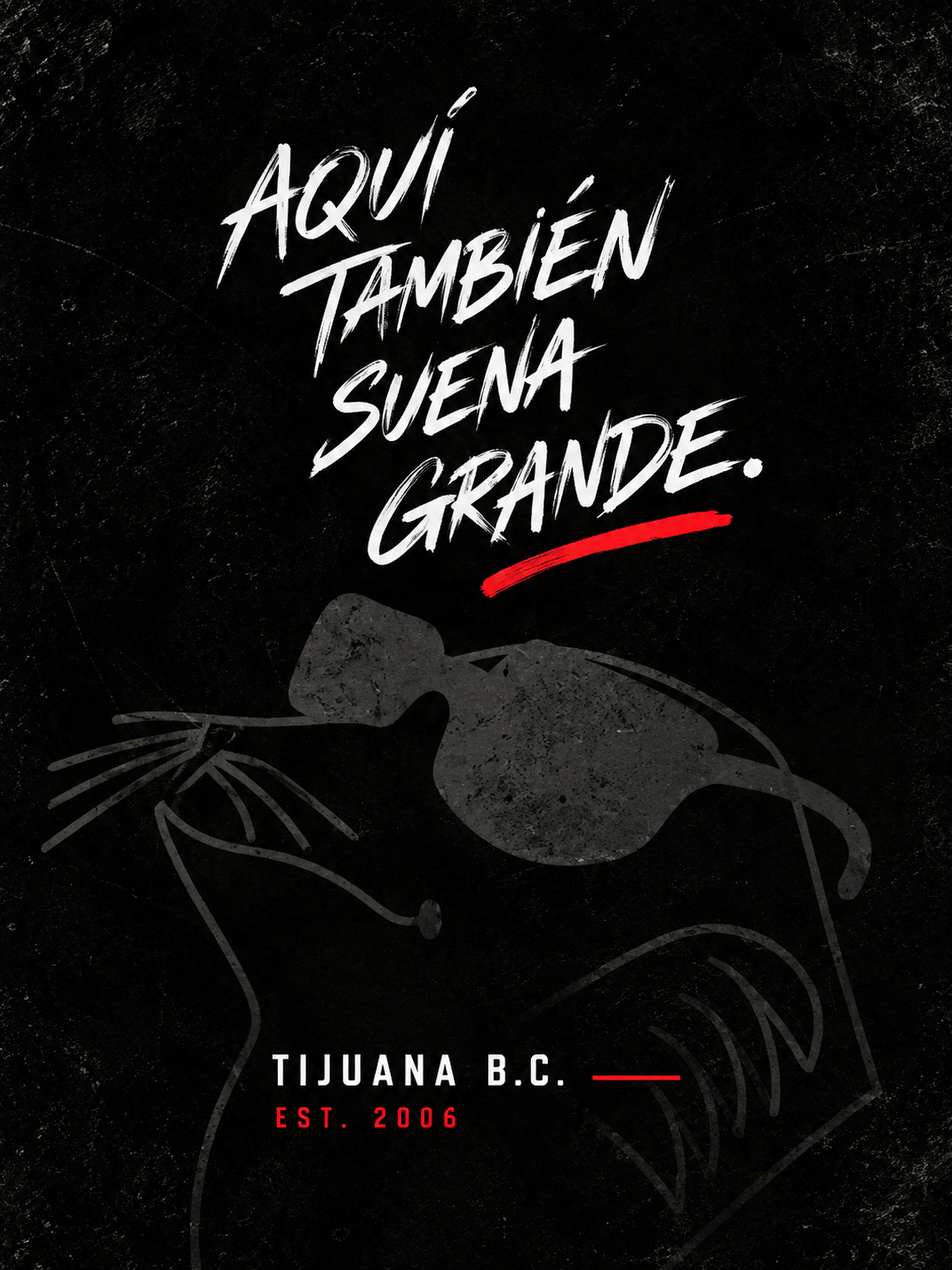 Aquí también suena grande. Tijuana B.C. Est. 2006